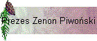 Prezes Zenon Piwoski